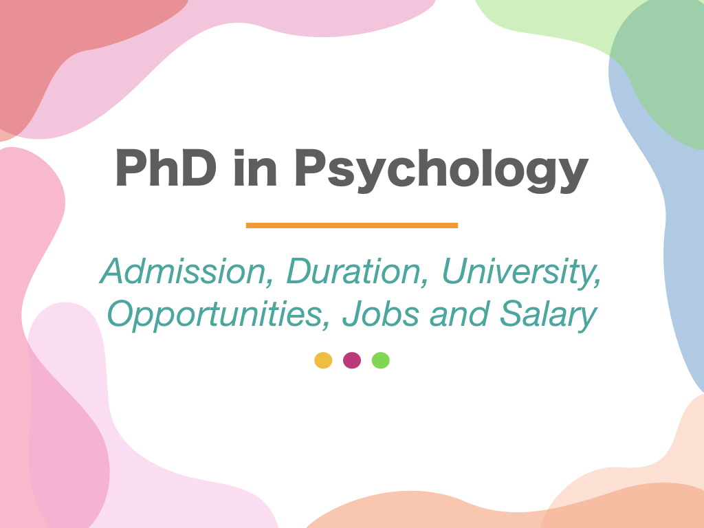 PhD in Psychology- Admission, Duration, Universities, Opportunities, Jobs and Salary