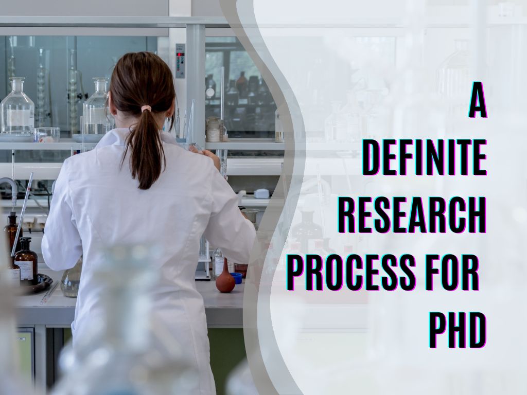 A Definite Research Process for PhD- What Students Should Know?